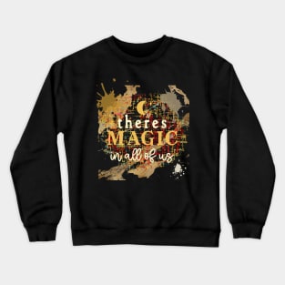 There's Magic in All of Us - Colorful Abstract Magical Spiritual Crewneck Sweatshirt